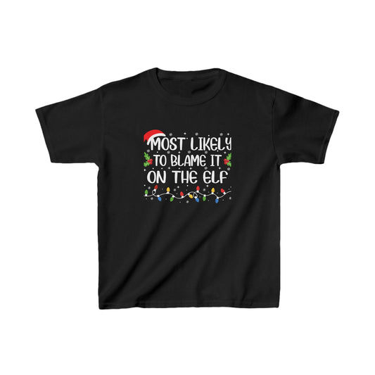 Most Likely To Blame It On The Elf Kids Tee