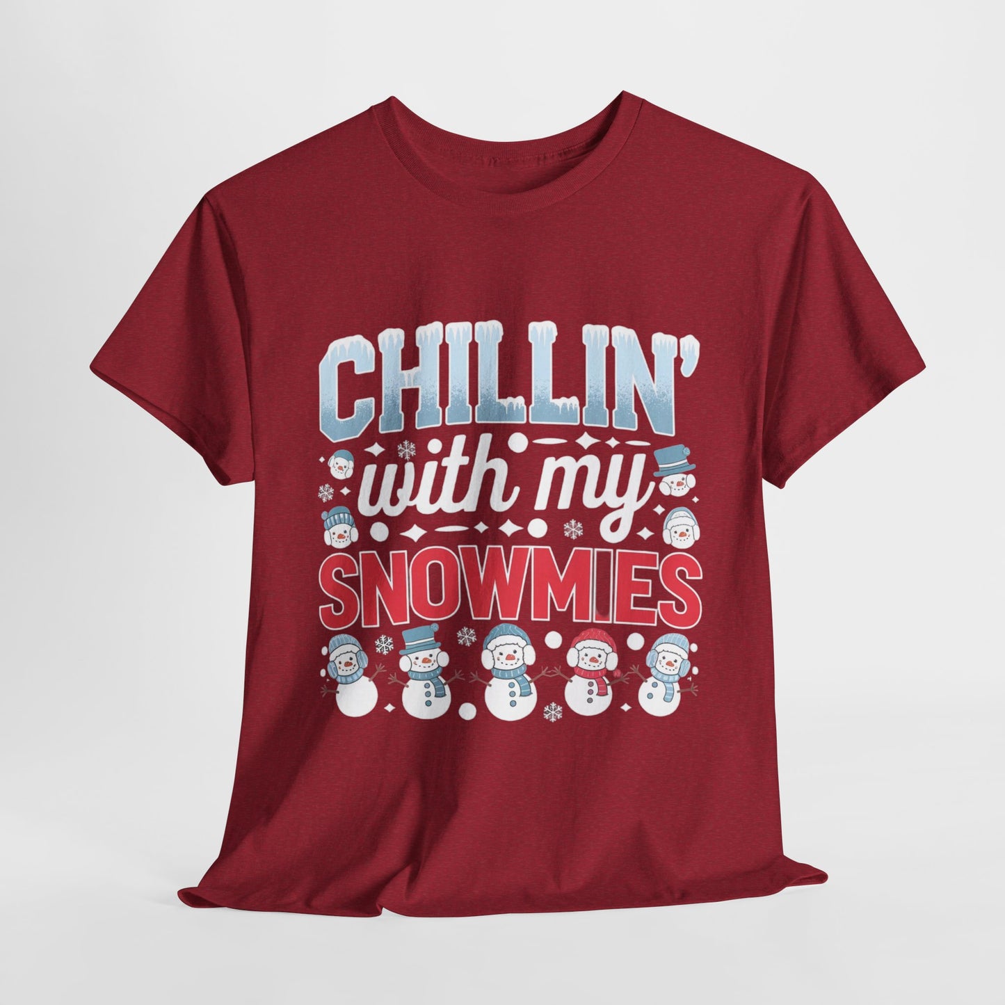 Chillin With My Snowmies Homies 1 Heavy Cotton Tee