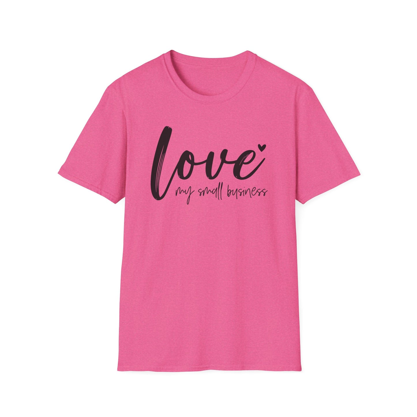 Love My Small Business Entrepreneur Inspirational Softstyle T-Shirt