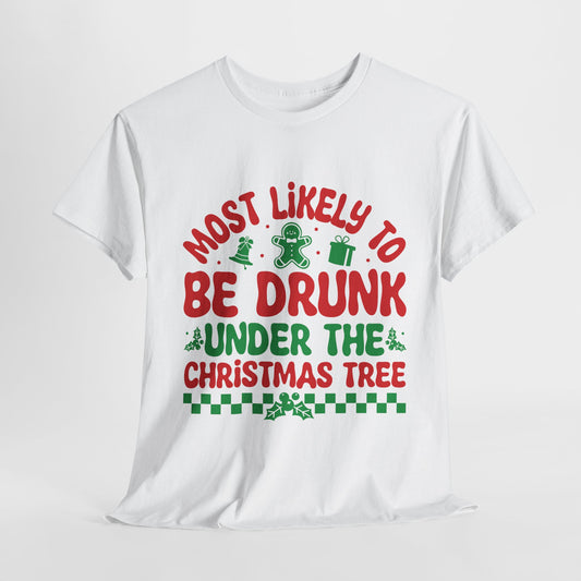 Most Likely To Be Drunk Under The Christmas Tree T-Shirt