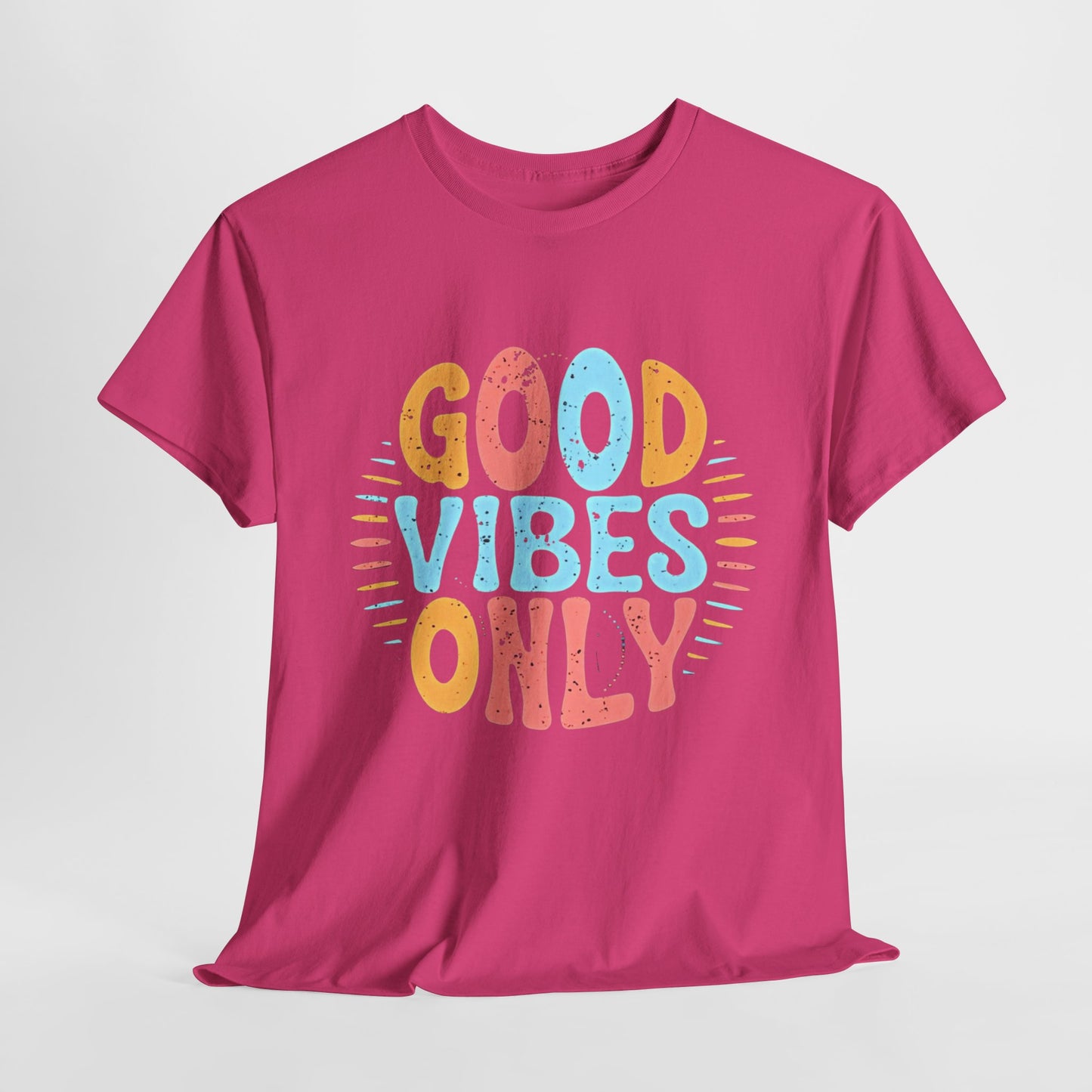 Good Vibes Only Inspirational Unisex Heavy Cotton Tee