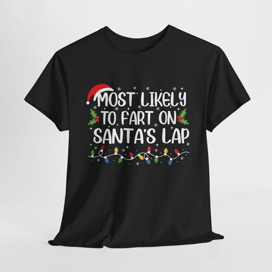 Most Likely To Fart On Santa's Lap Christmas T-Shirt