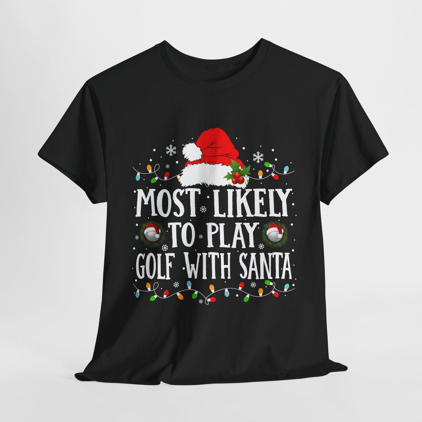 Most Likely To Play Golf With Santa Christmas T-Shirt