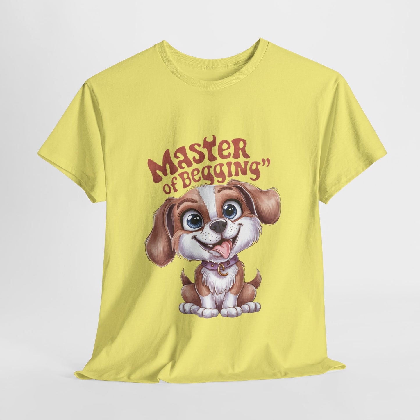 Master of Begging Funny Dog Unisex Heavy Cotton Tee