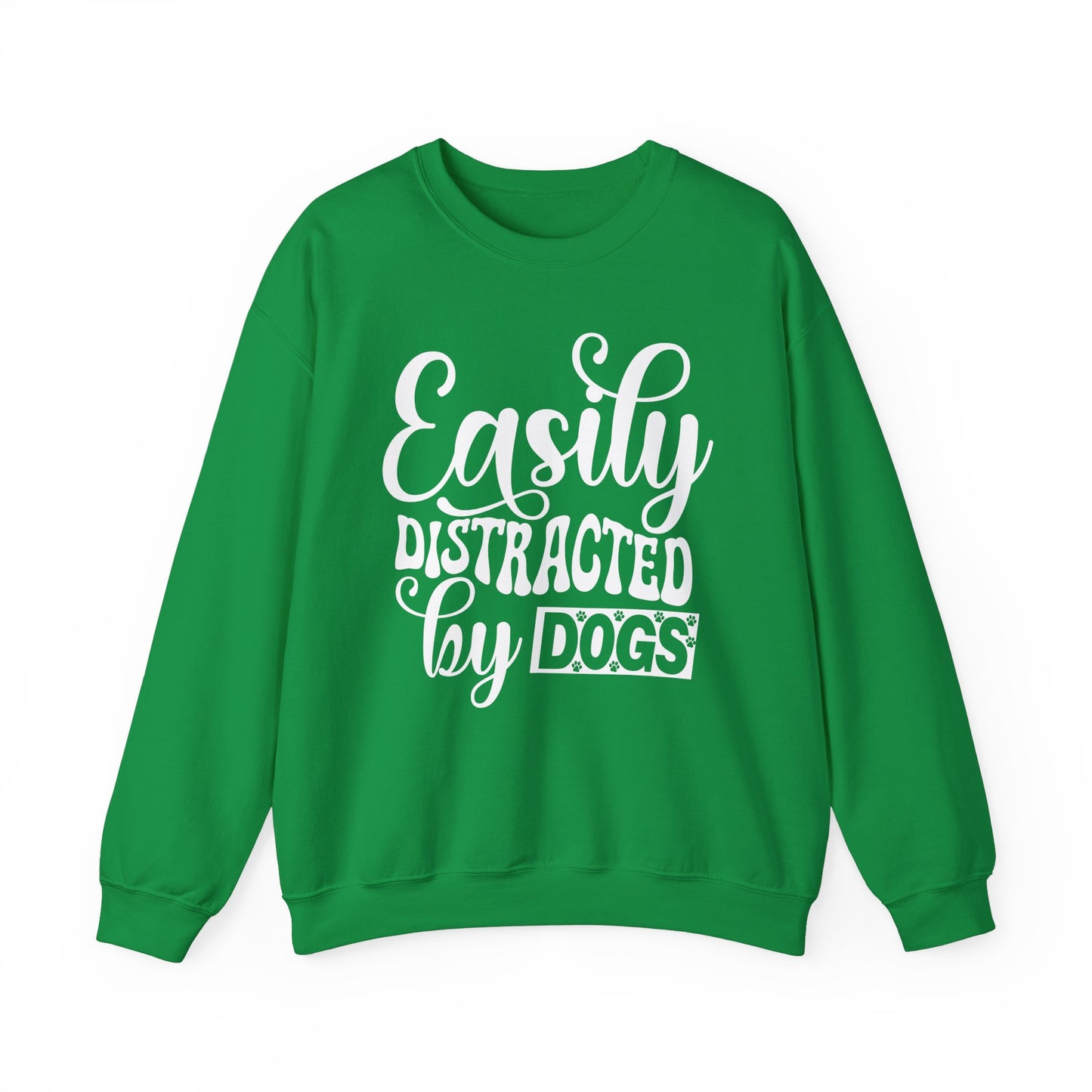 Easily Distracted By Dogs Sweatshirt