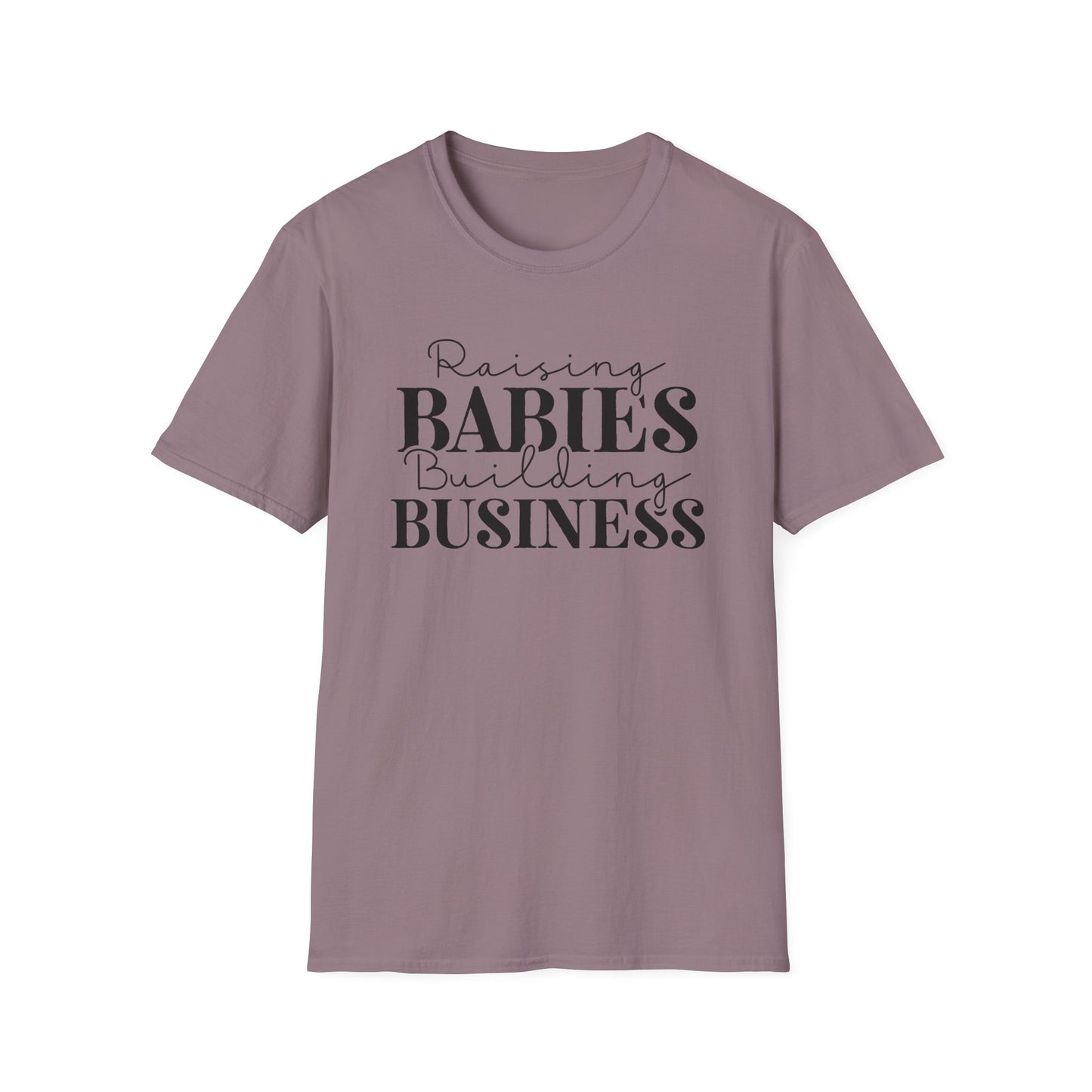 Raising Babies Building Business Entrepreneur Inspirational Softstyle T-Shirt