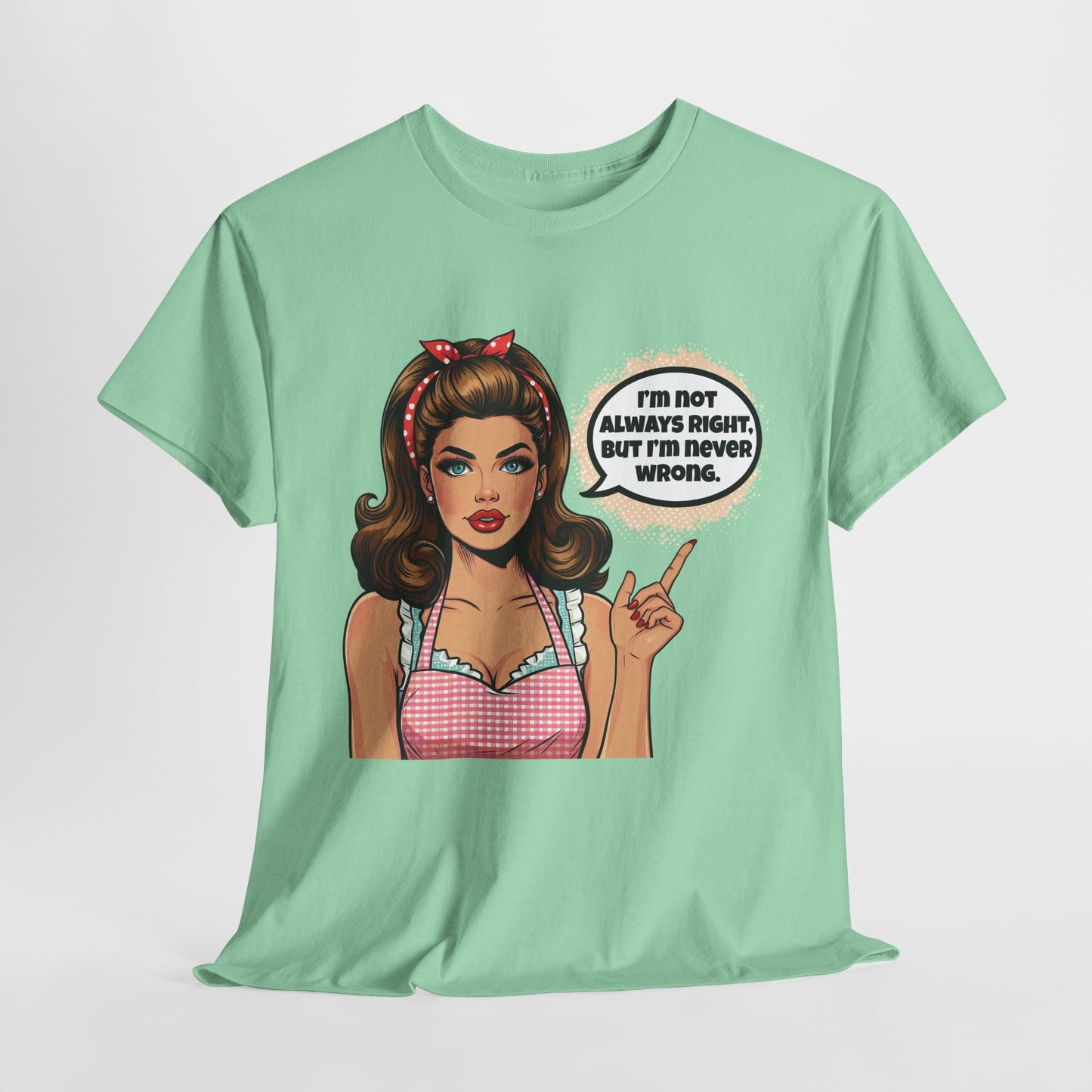 I'm Not Always Right Funny Housewife Heavy Cotton Tee