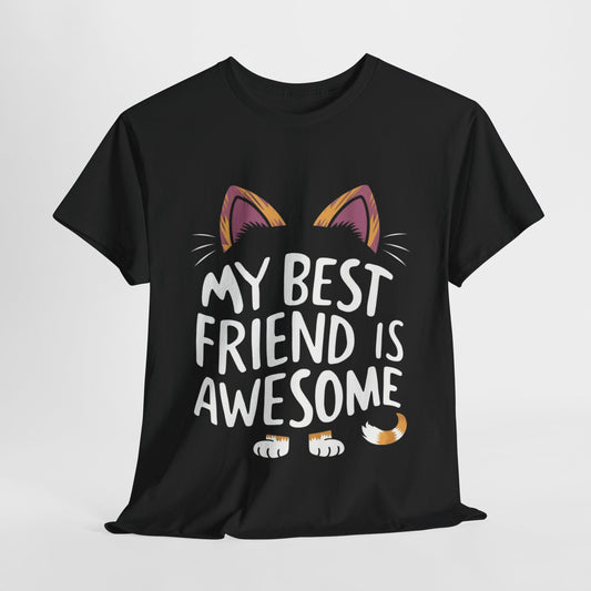 My Best Friend Is Awesome Funny Cat Heavy Cotton Tee