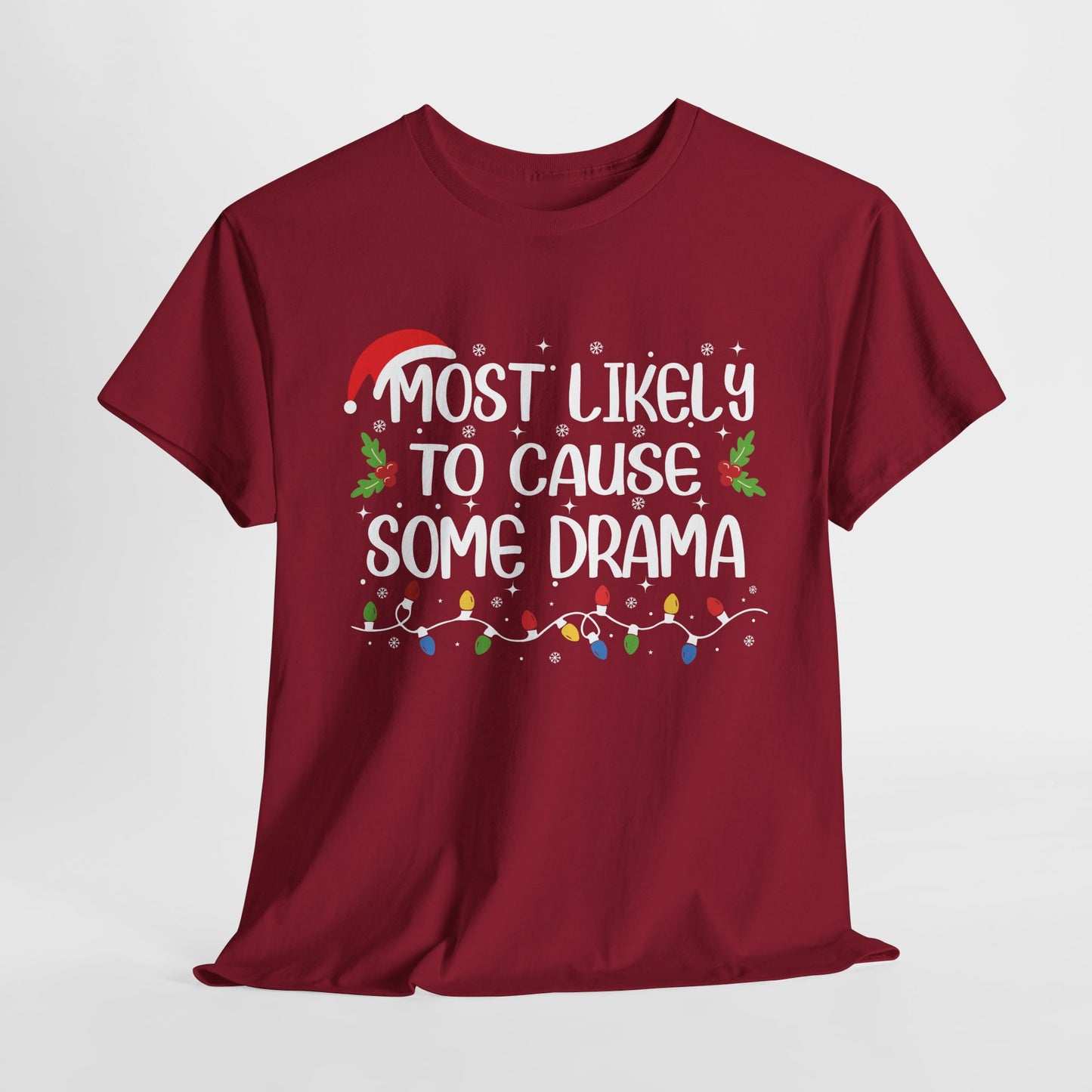 Most Likely To Cause Some Drama Christmas T-Shirt