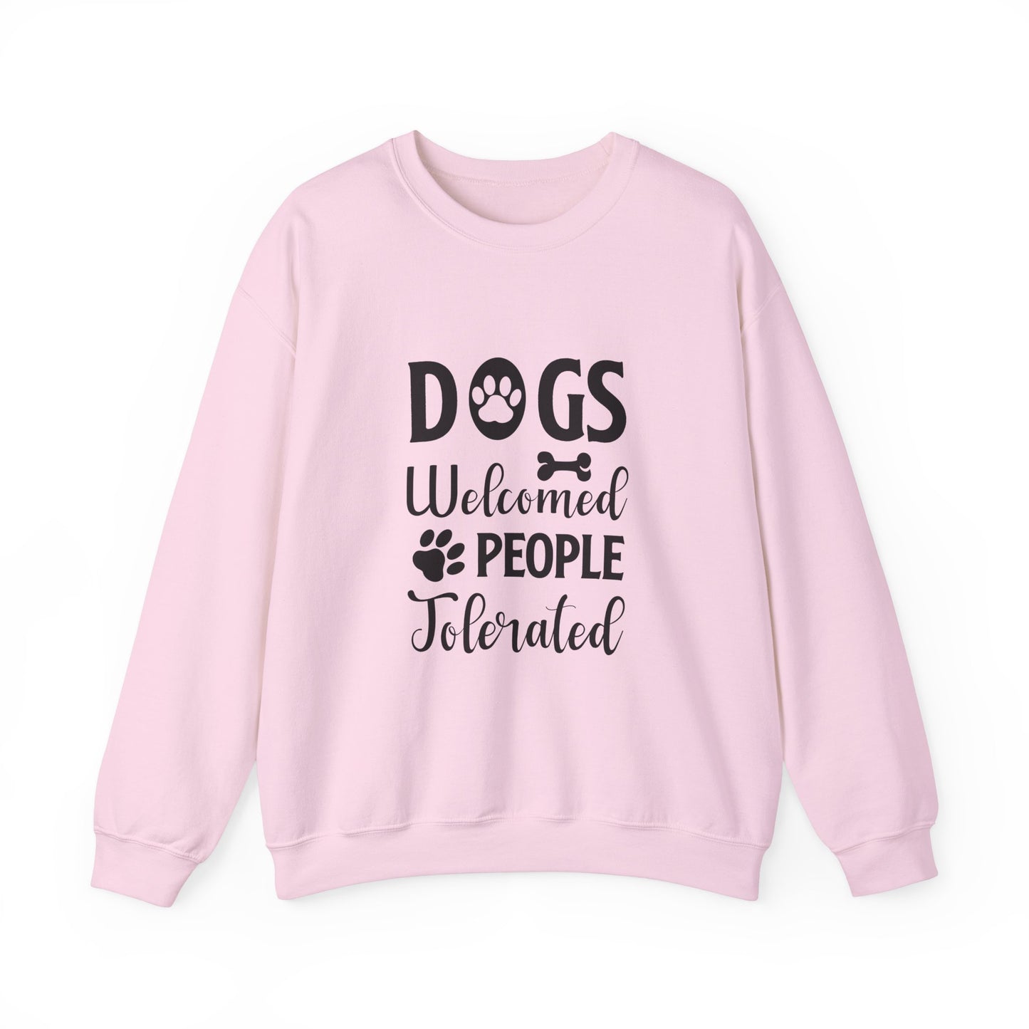 Dogs Welcomed People Tolerated Funny Dog Sweatshirt