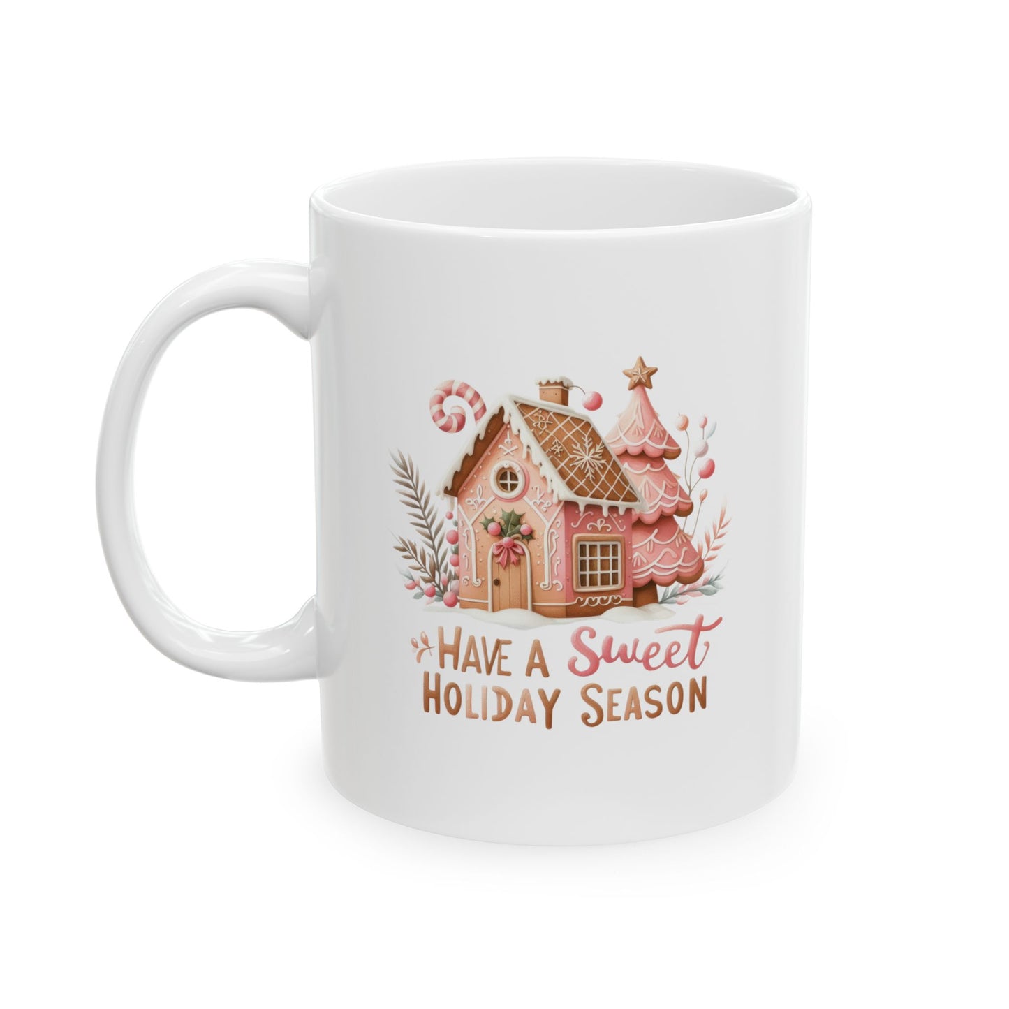 Have A Sweeet Holiday Season Christmas Ceramic Mug