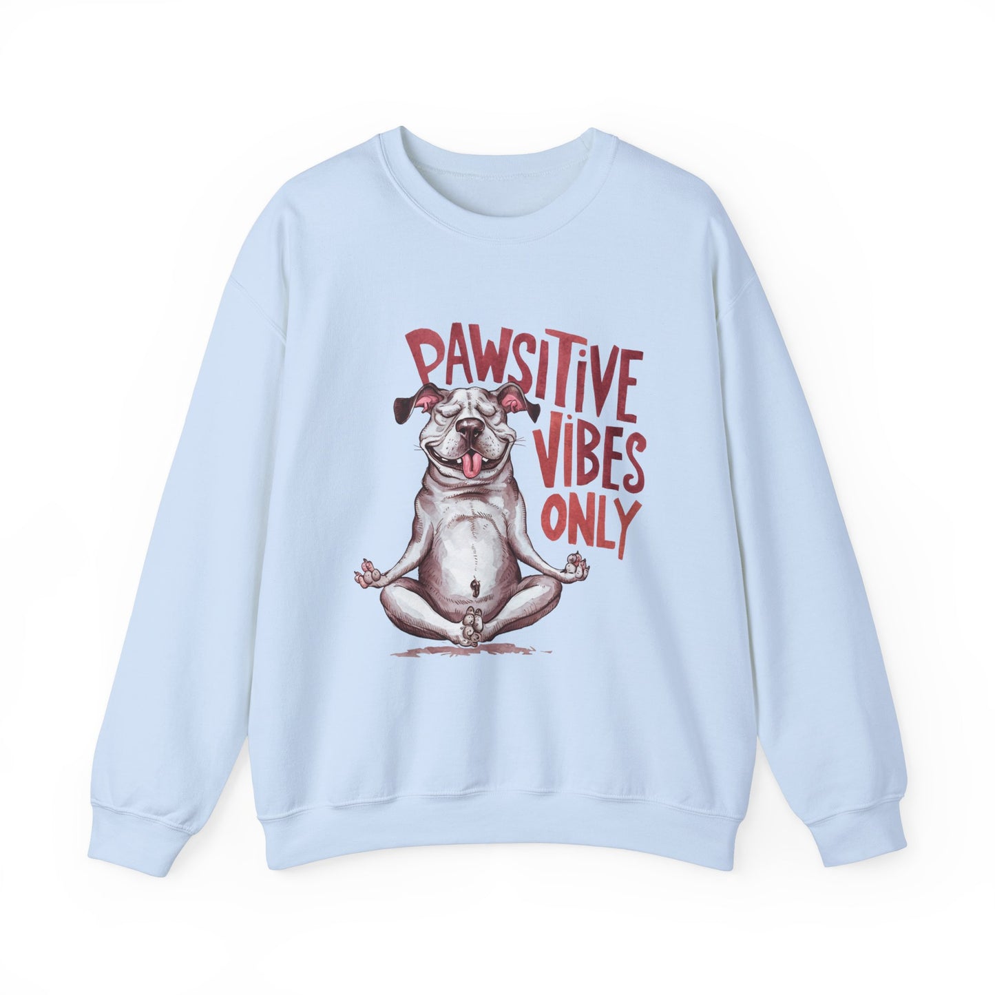 Pawsitive Vibes Only Funny Dog Sweatshirt