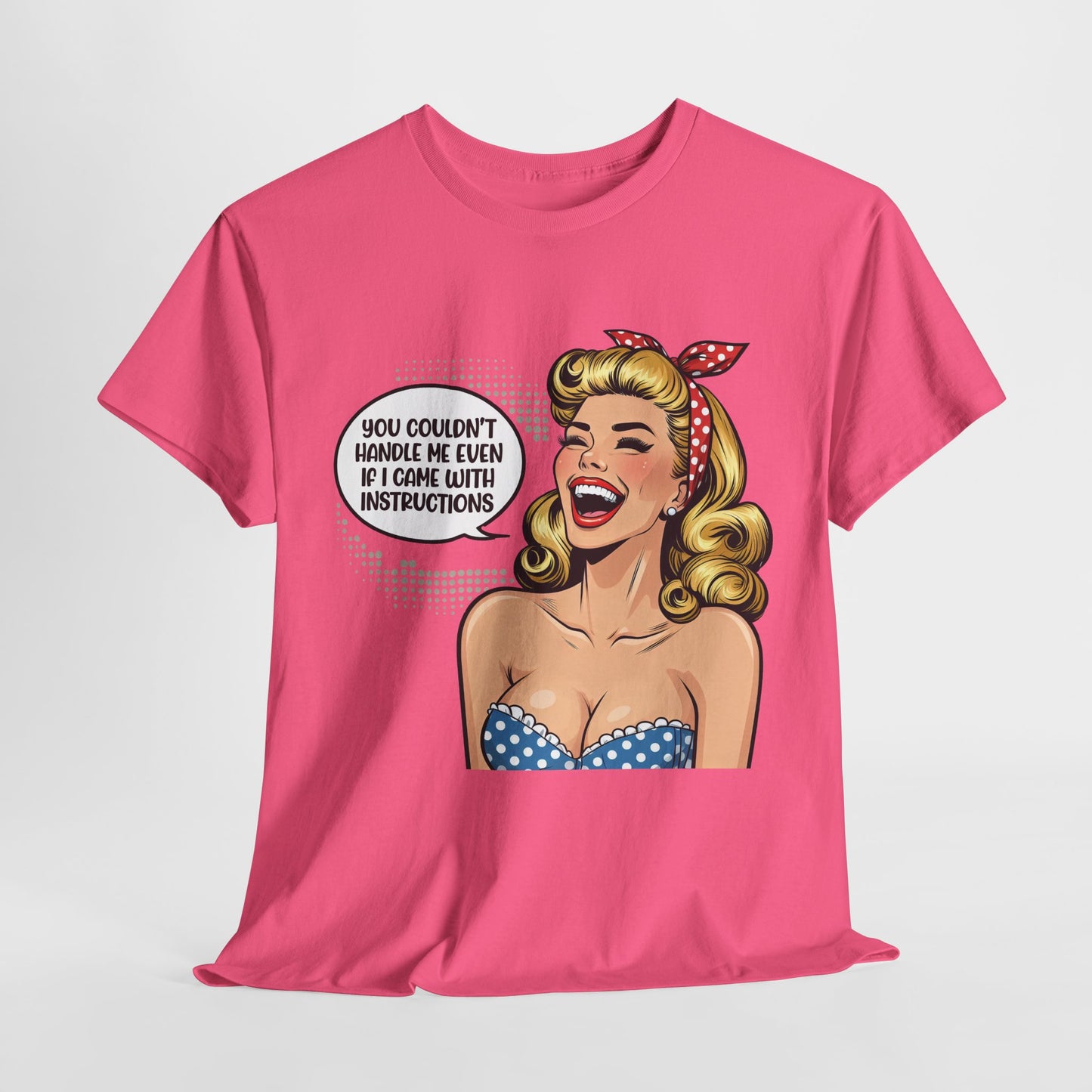 You Couldn't Handle Me Funny Housewife Heavy Cotton Tee