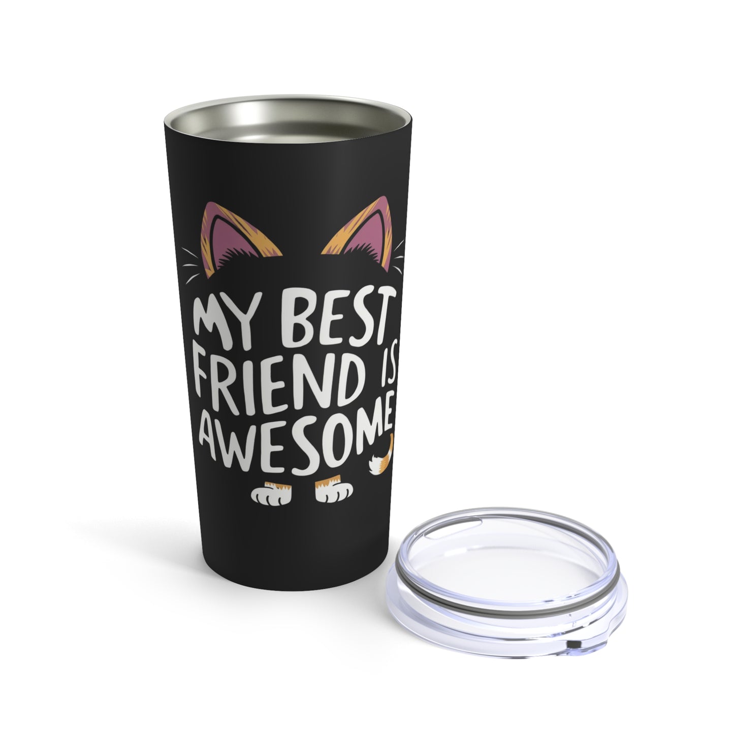 My Best Friend Is Awesome Funny Cat Tumbler 20oz