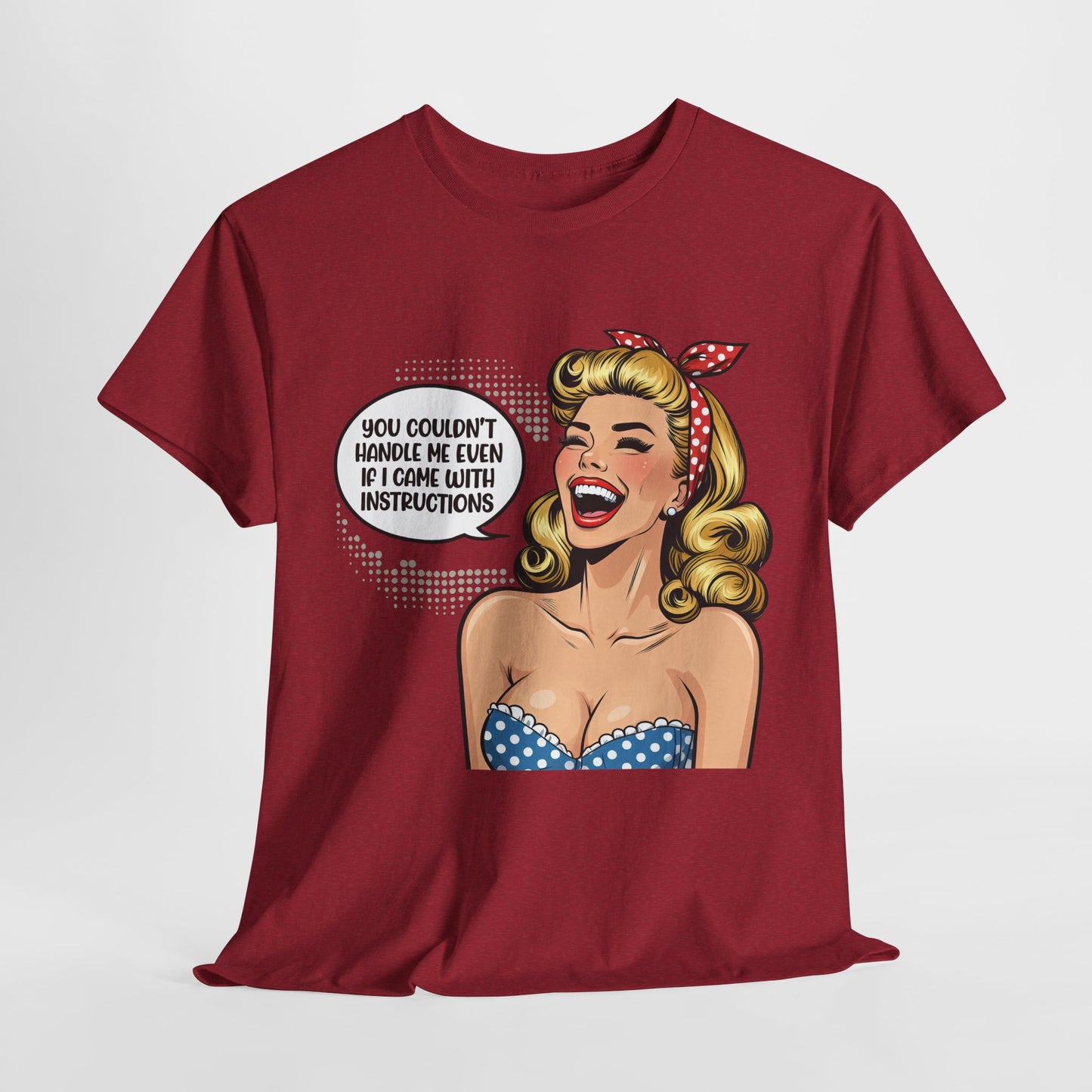 You Couldn't Handle Me Funny Housewife Heavy Cotton Tee