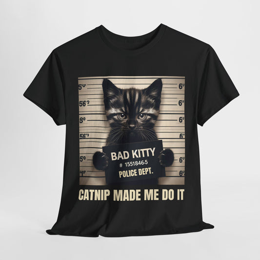 Catnip Made Me Do It Funny Cat Heavy Cotton Tee