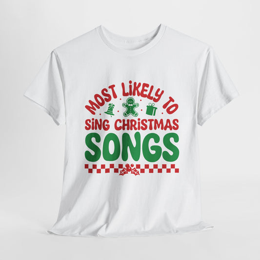 Most Likely To Sing Christmas Songs Christmas T-Shirt