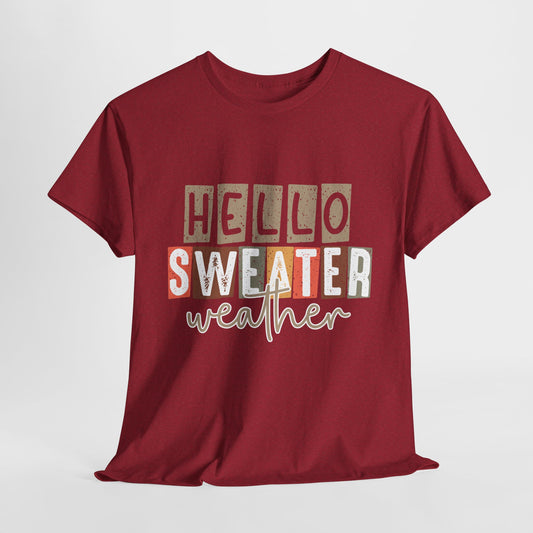 Hello Sweater Weather Unisex Heavy Cotton Tee