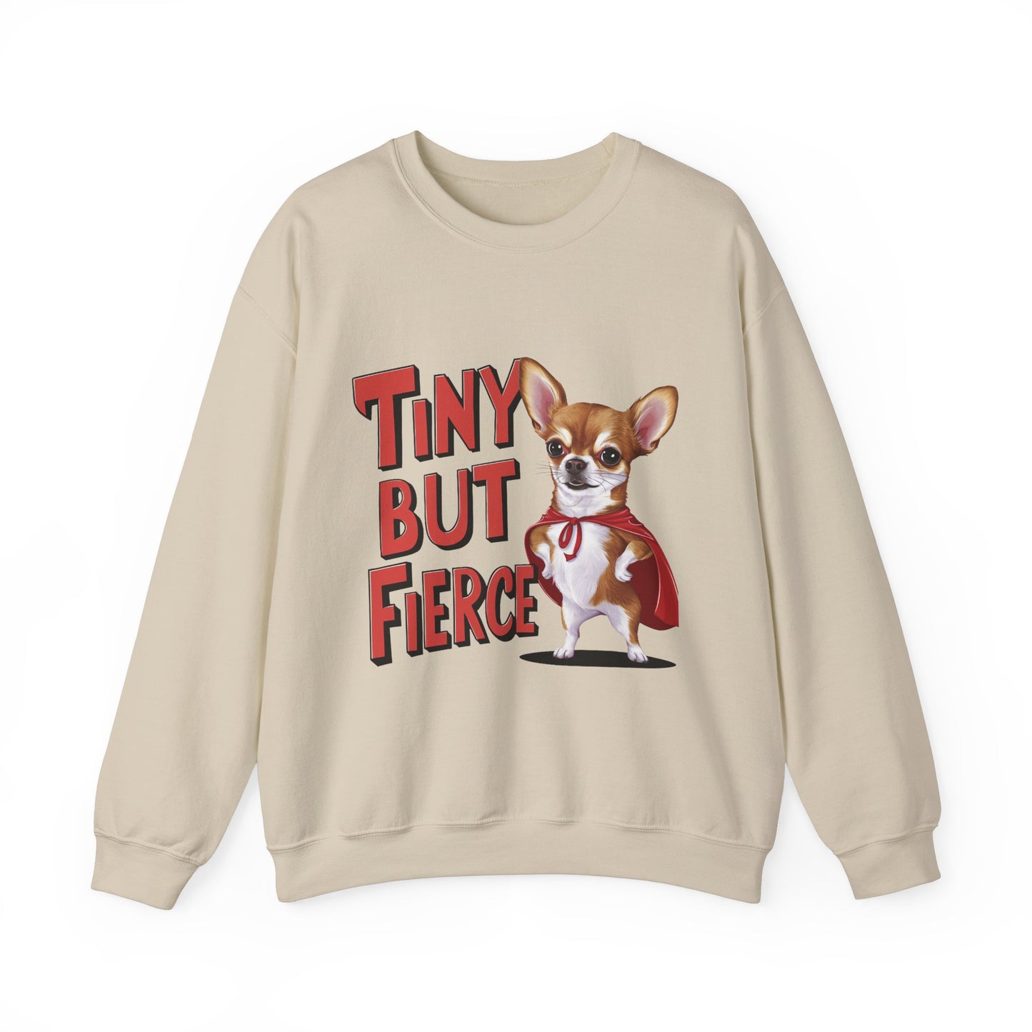 Tiny But Fierce Funny Dog Sweatshirt