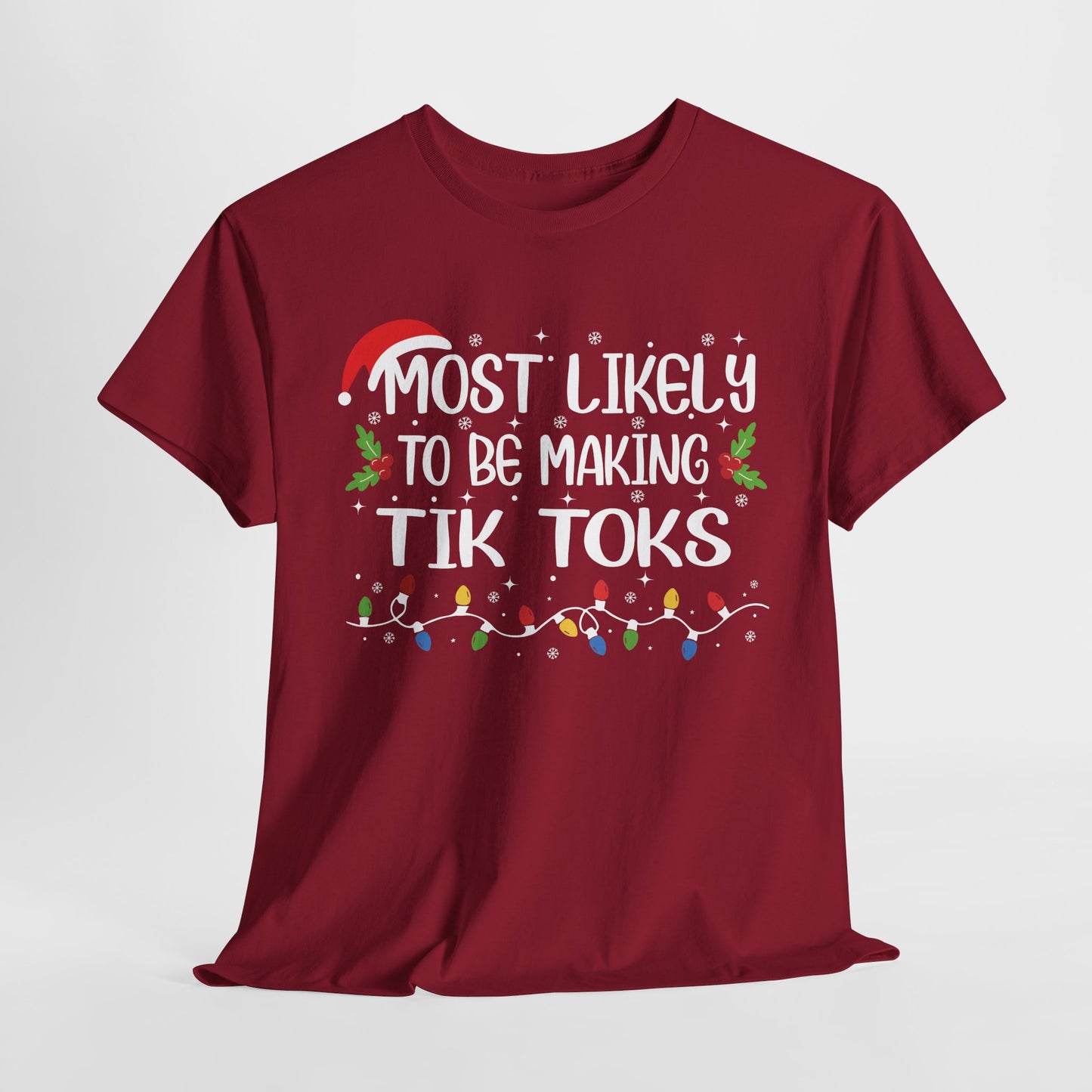 Most Likely To Be Making Tik Toks Christmas T-Shirt