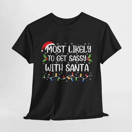 Most Likely To Get Sassy With Santa Christmas T-Shirt