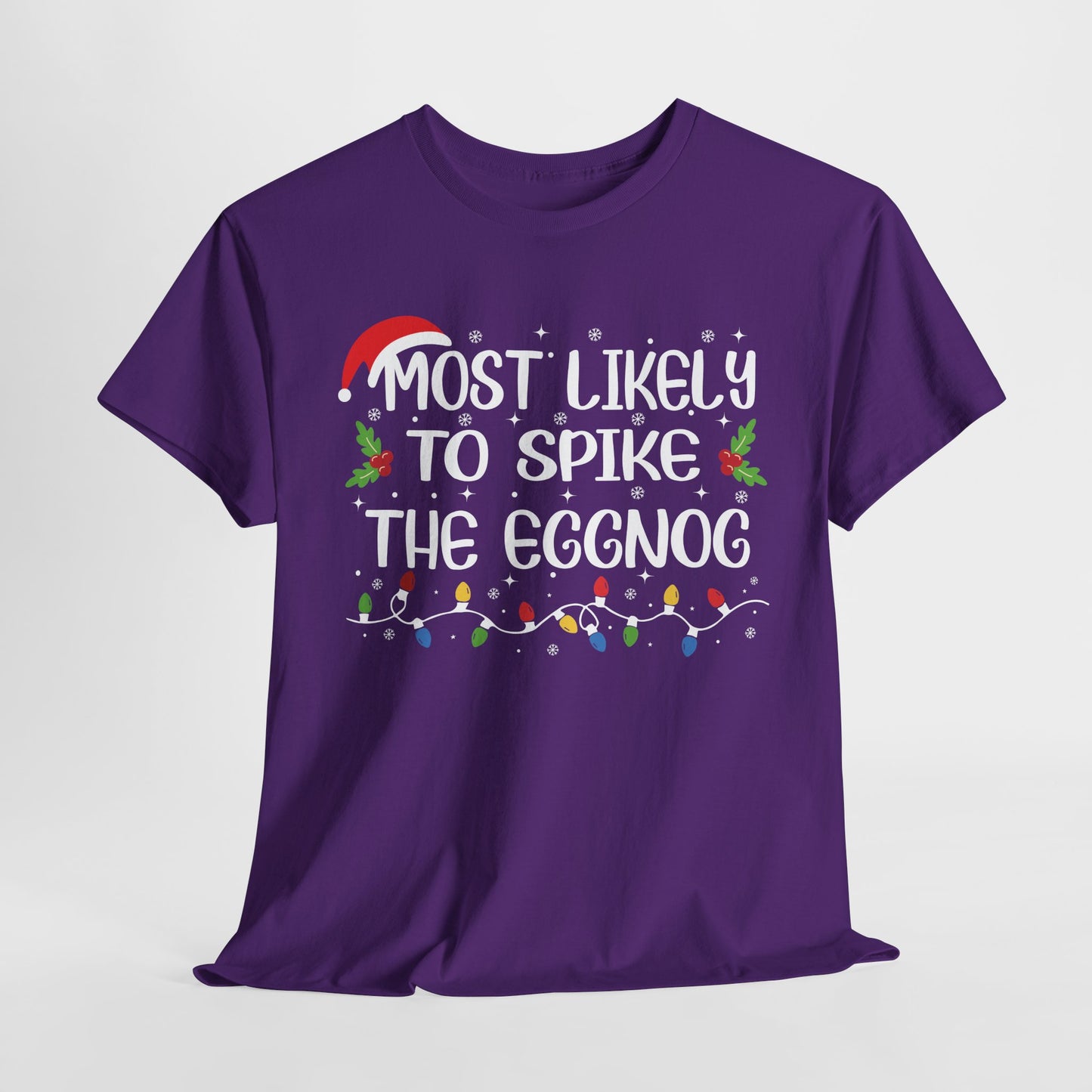 Most Likely To Spike The Eggnog Christmas T-Shirt