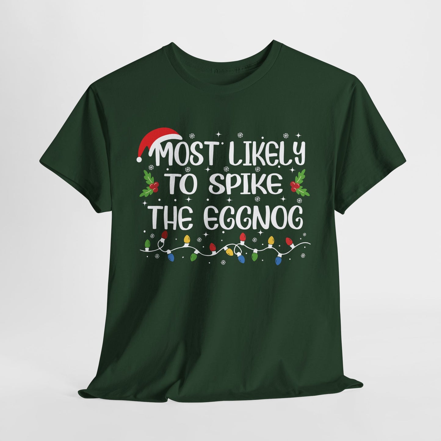 Most Likely To Spike The Eggnog Christmas T-Shirt