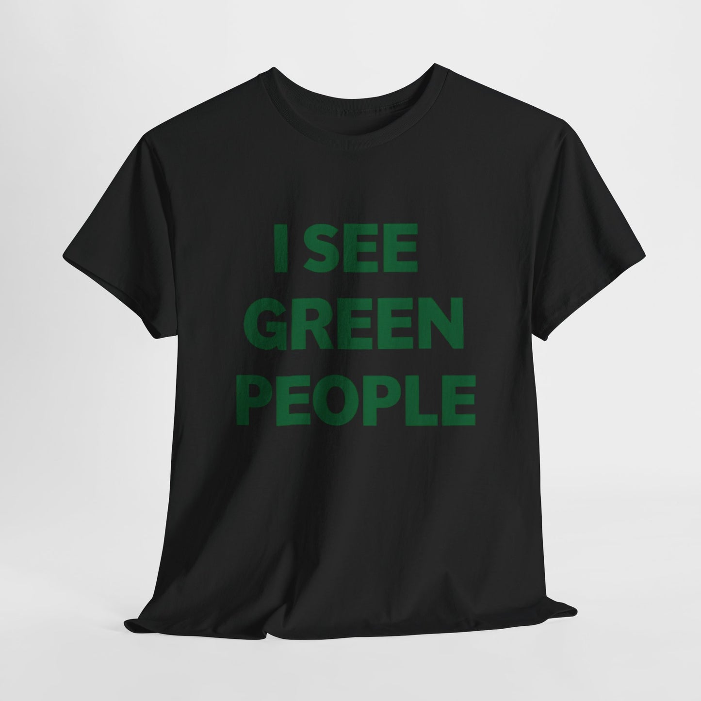 I See Green People T-Shirt