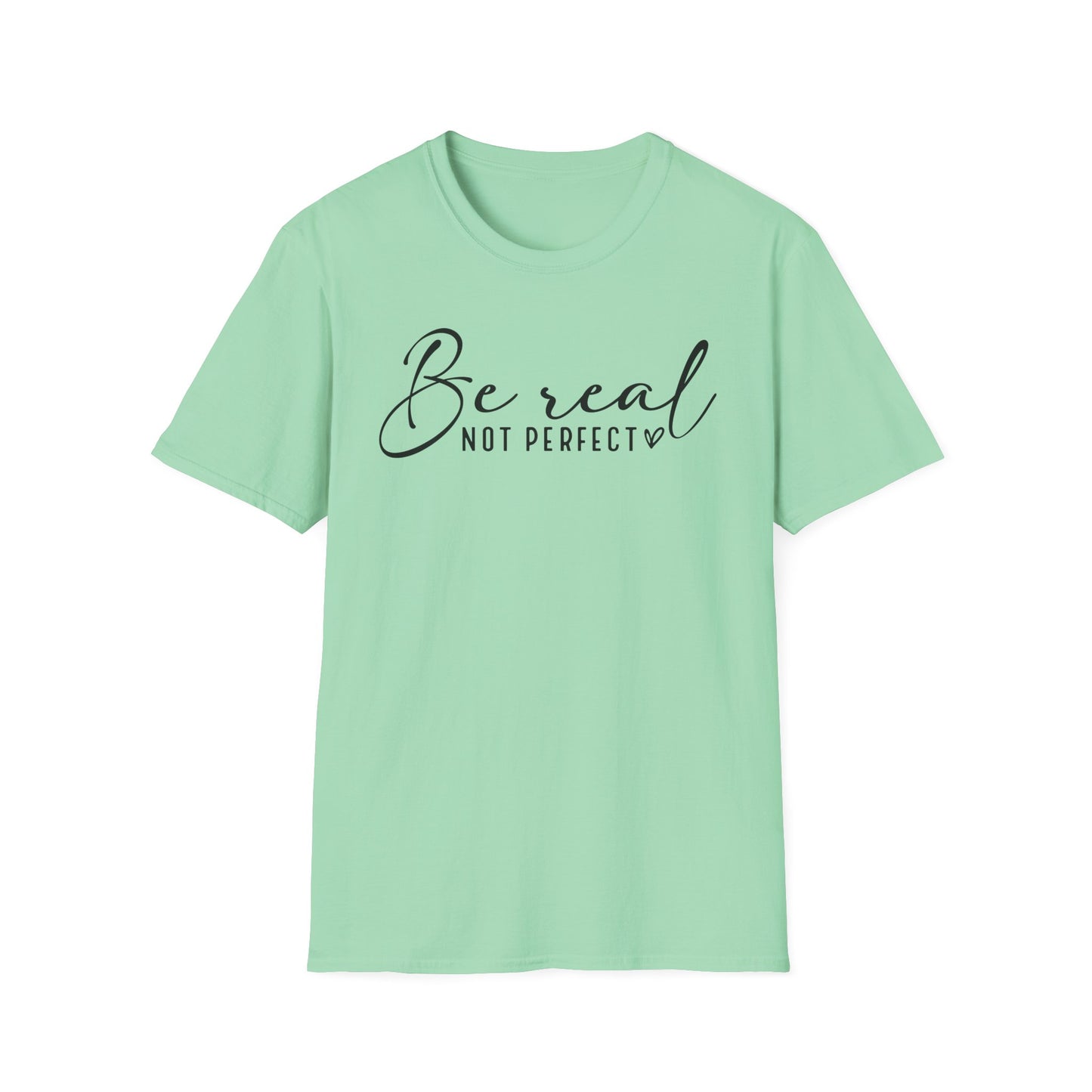 Be Real Not Perfect Inspirational T-Shirt