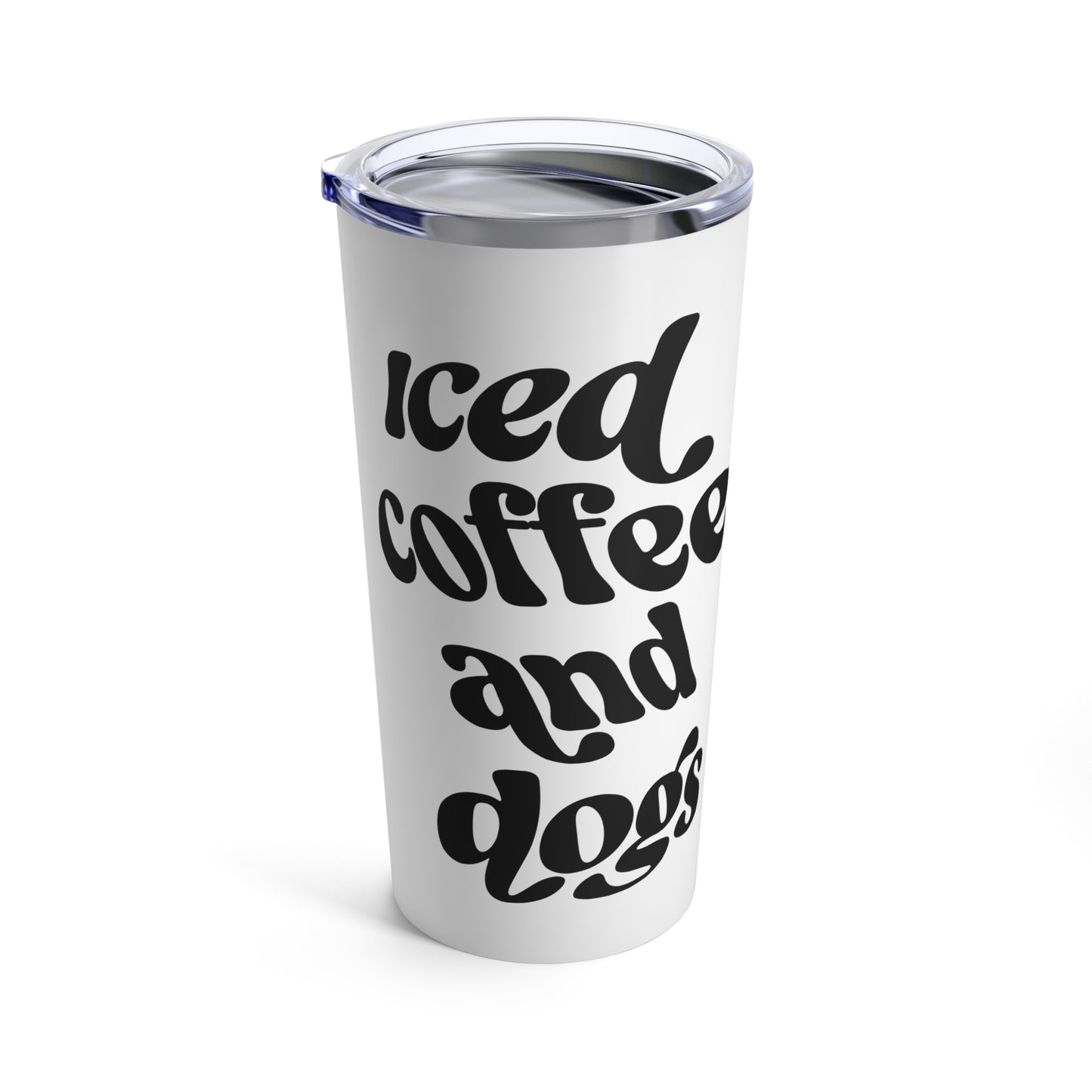 Iced Coffee and Dogs Tumbler White Background 20oz