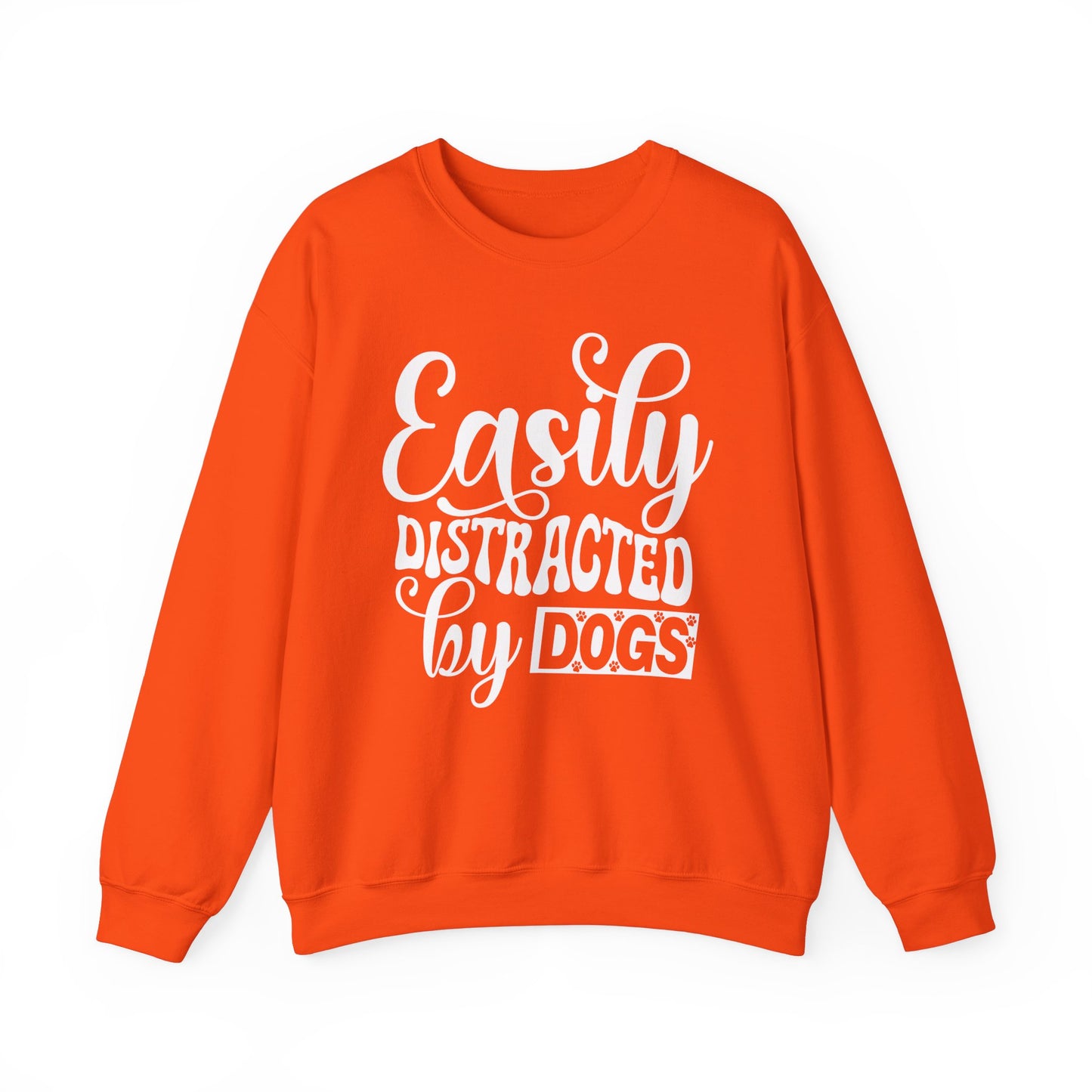 Easily Distracted By Dogs Sweatshirt