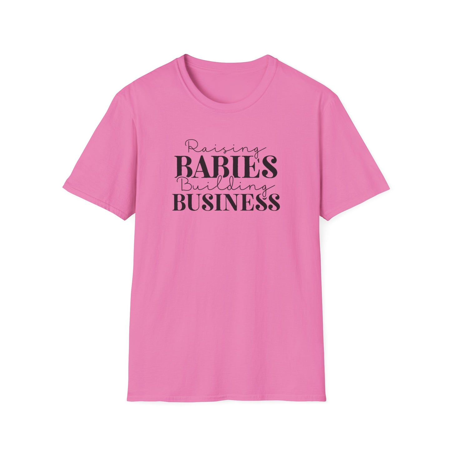 Raising Babies Building Business Entrepreneur Inspirational Softstyle T-Shirt