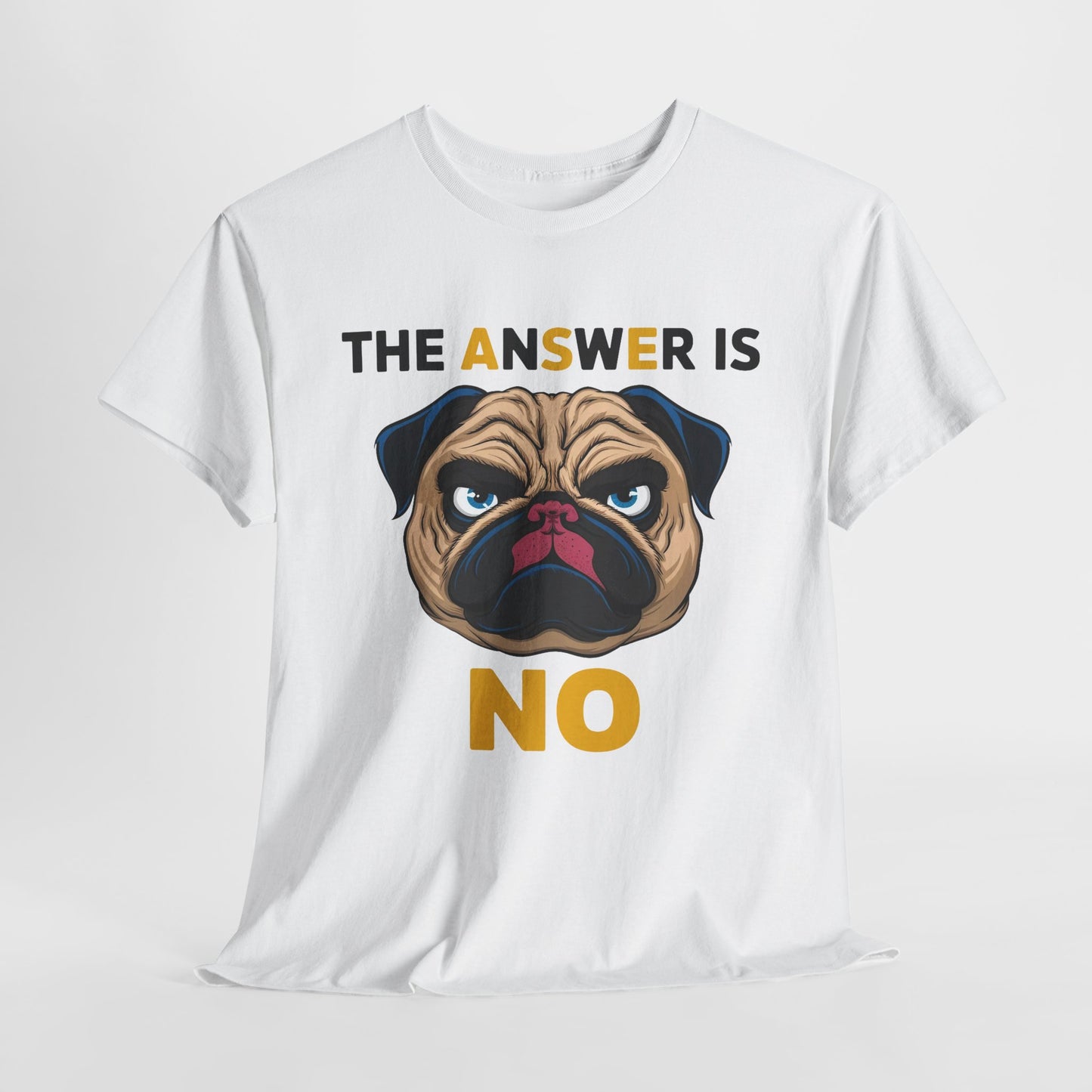 The Answer Is No Funny Dog Heavy Cotton Tee