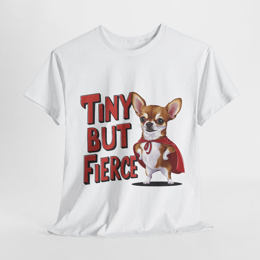 Tiny But Fierce Funny Dog Unisex Heavy Cotton Tee