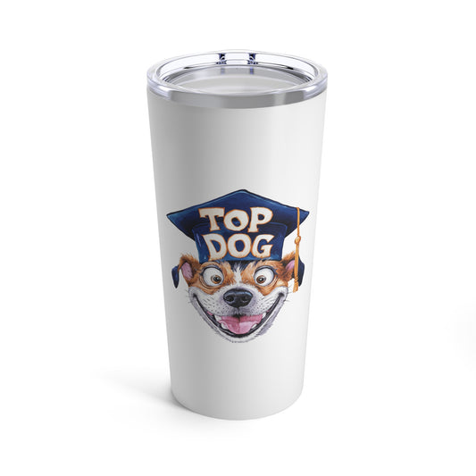 Top Dog Funny Dog Tumbler 20oz