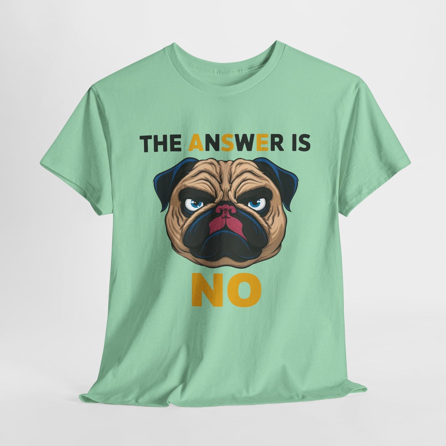 The Answer Is No Funny Dog Heavy Cotton Tee