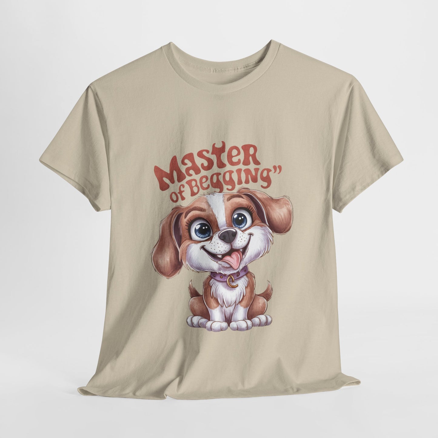 Master of Begging Funny Dog Unisex Heavy Cotton Tee