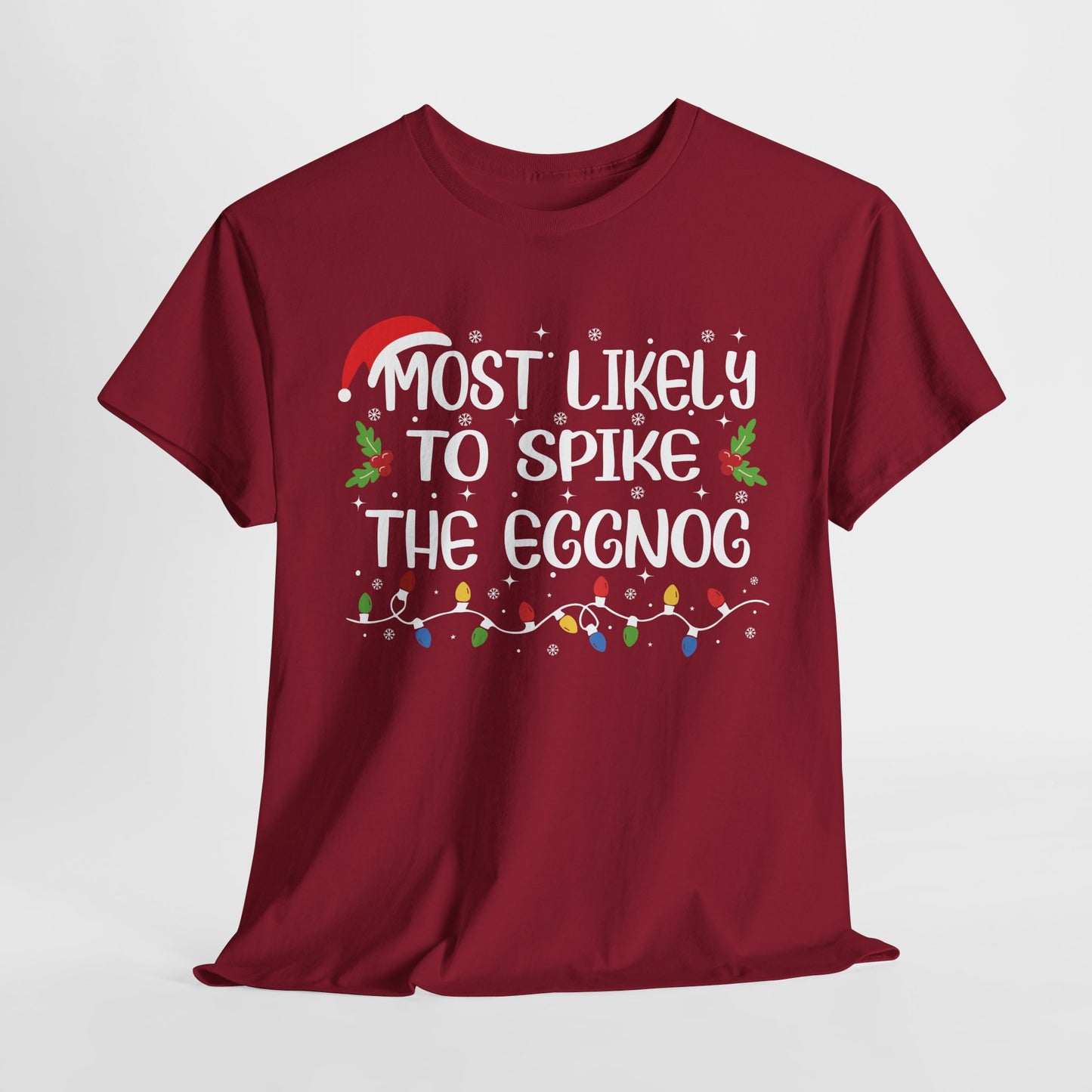 Most Likely To Spike The Eggnog Christmas T-Shirt