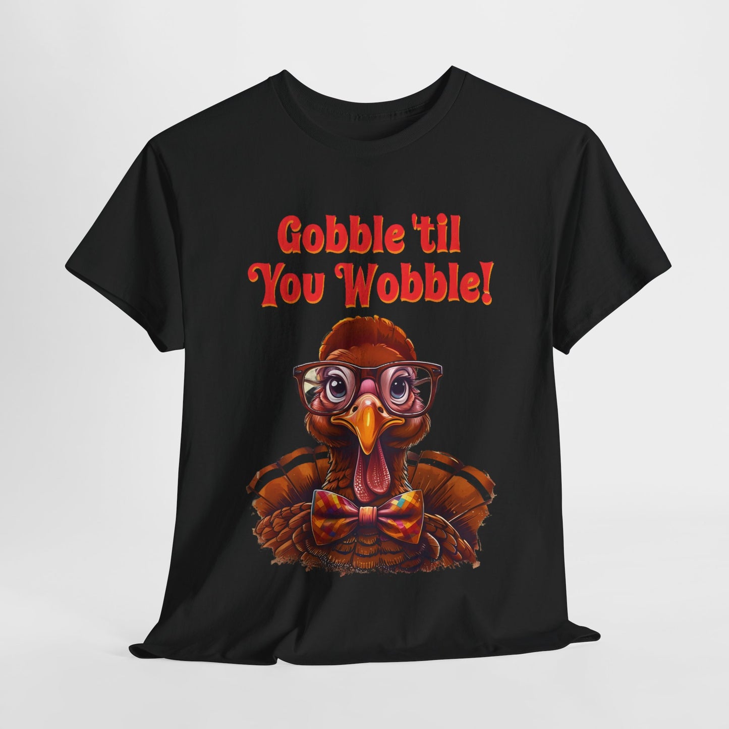 Gobble Til You Wobble Funny Thanksgiving Tee