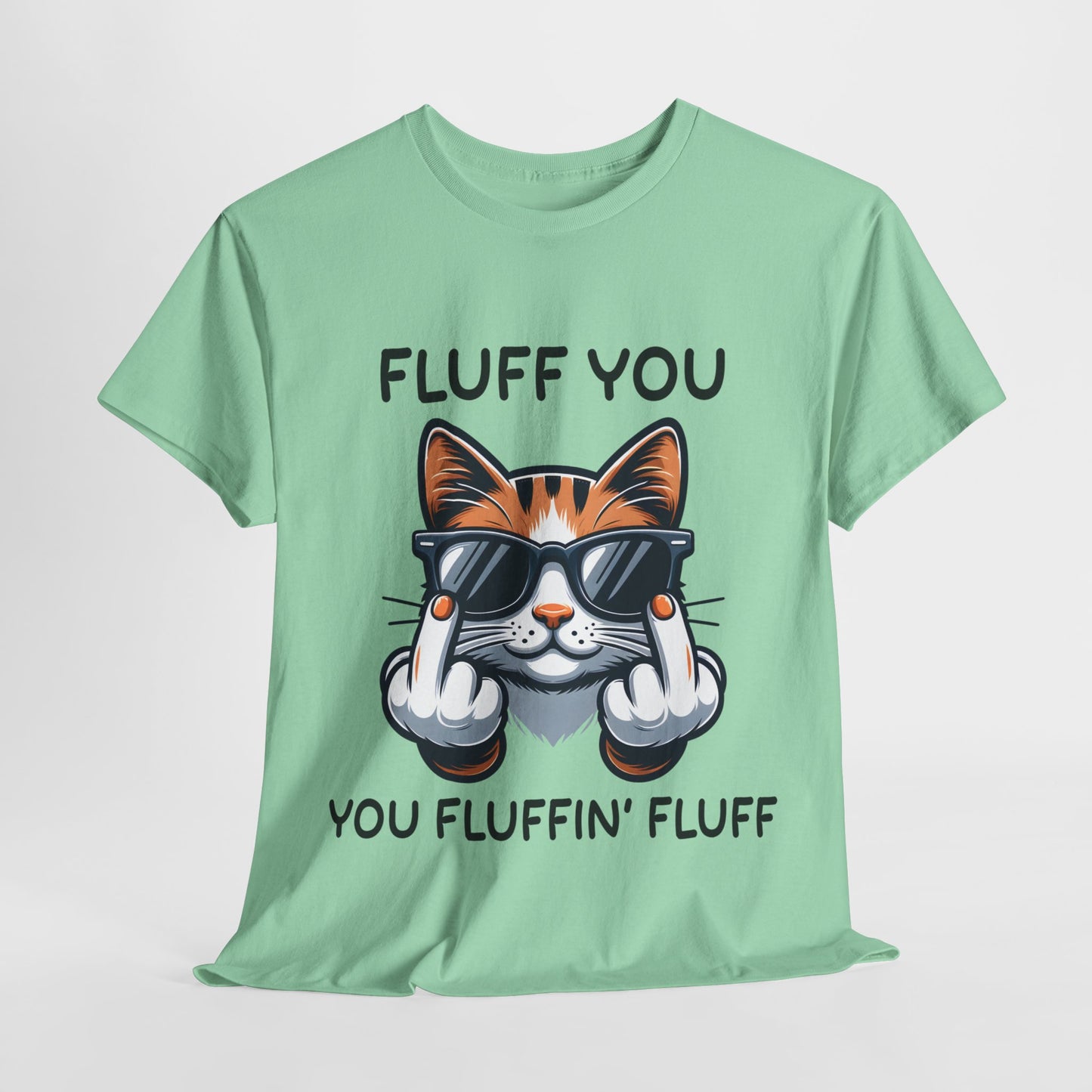 Fluff You Funny Cat Heavy Cotton Tee