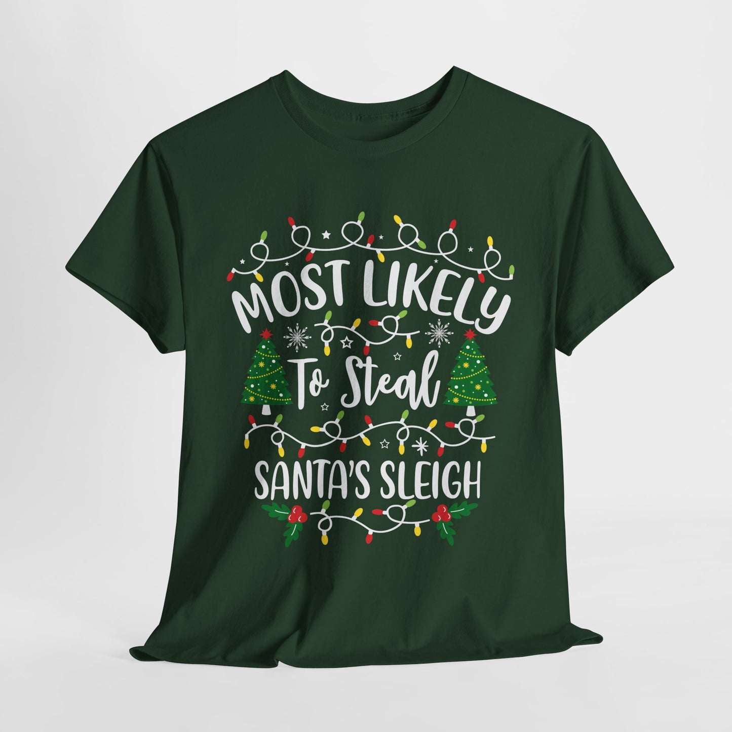 Most Likely To Steal Santa's Sleigh Christmas T-Shirt