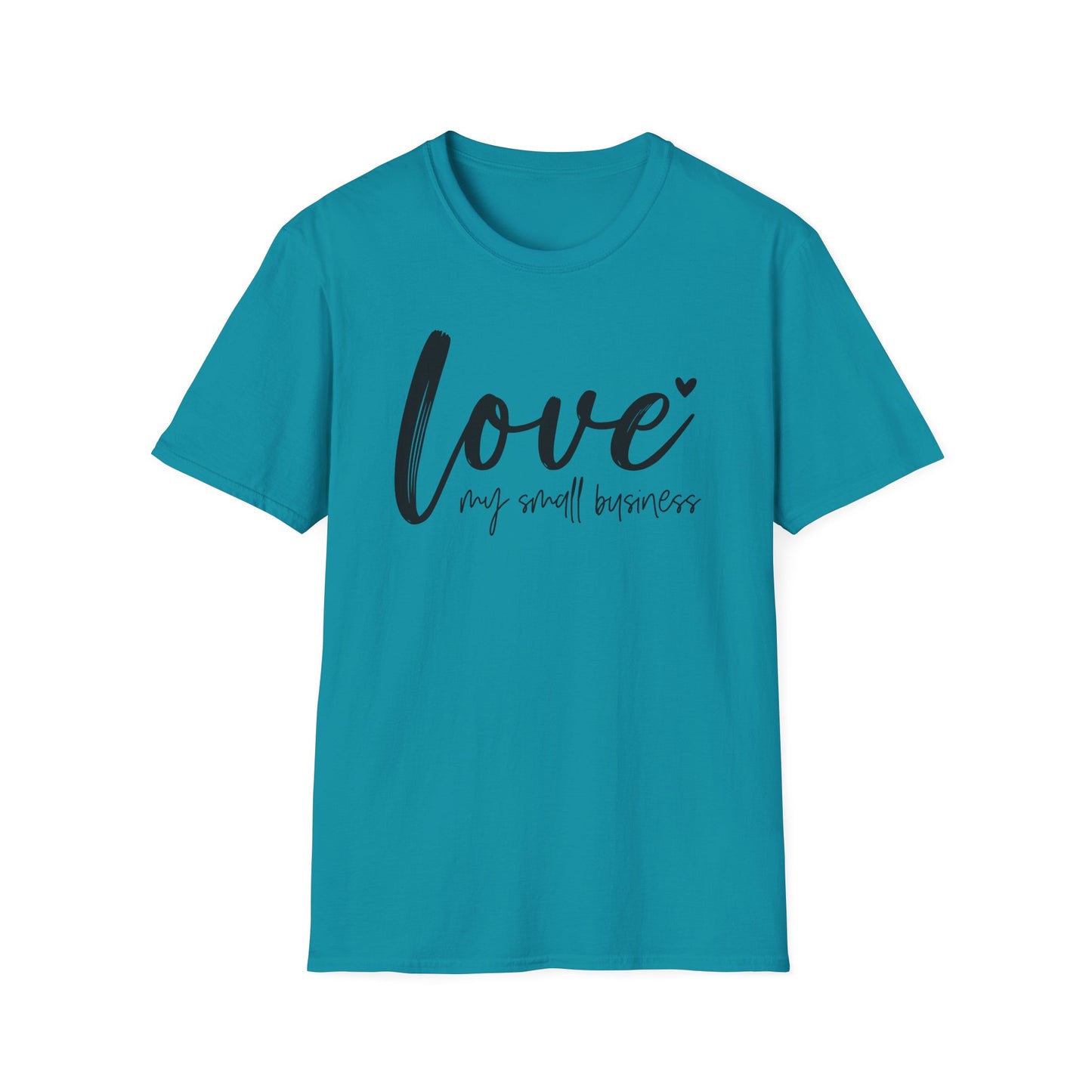 Love My Small Business Entrepreneur Inspirational Softstyle T-Shirt