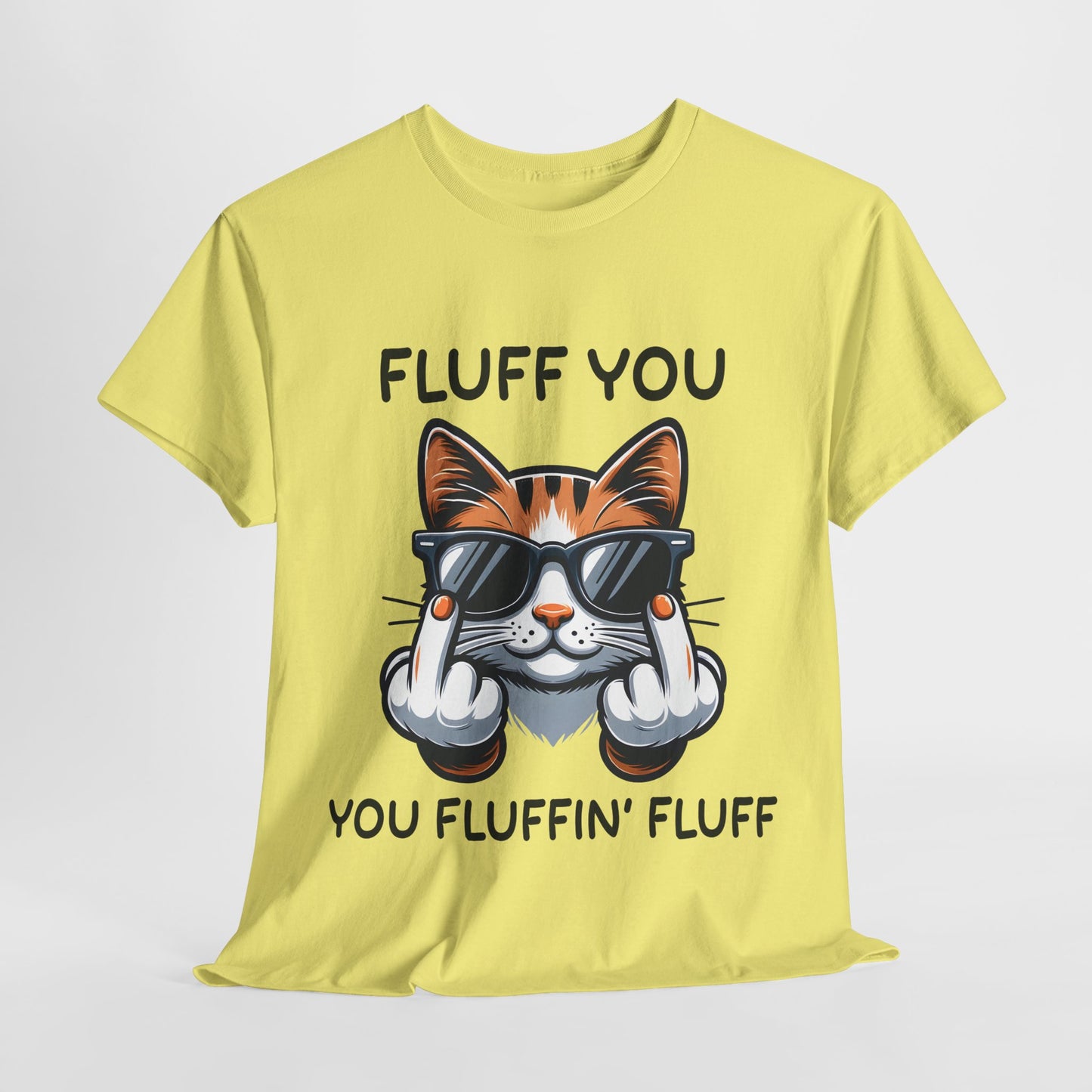 Fluff You Funny Cat Heavy Cotton Tee