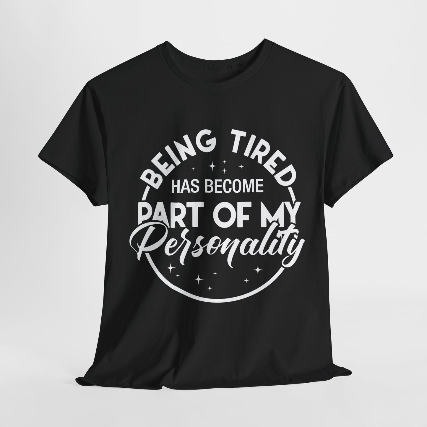 Being Tired Funny Unisex Heavy Cotton Tee White Lettering