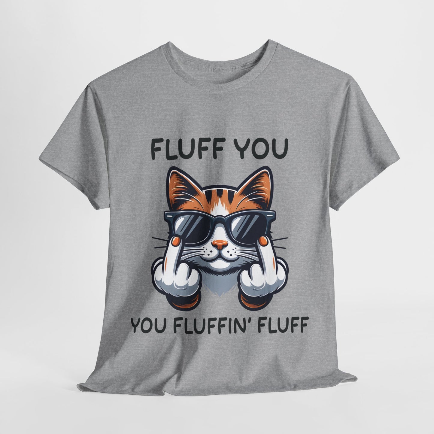 Fluff You Funny Cat Heavy Cotton Tee