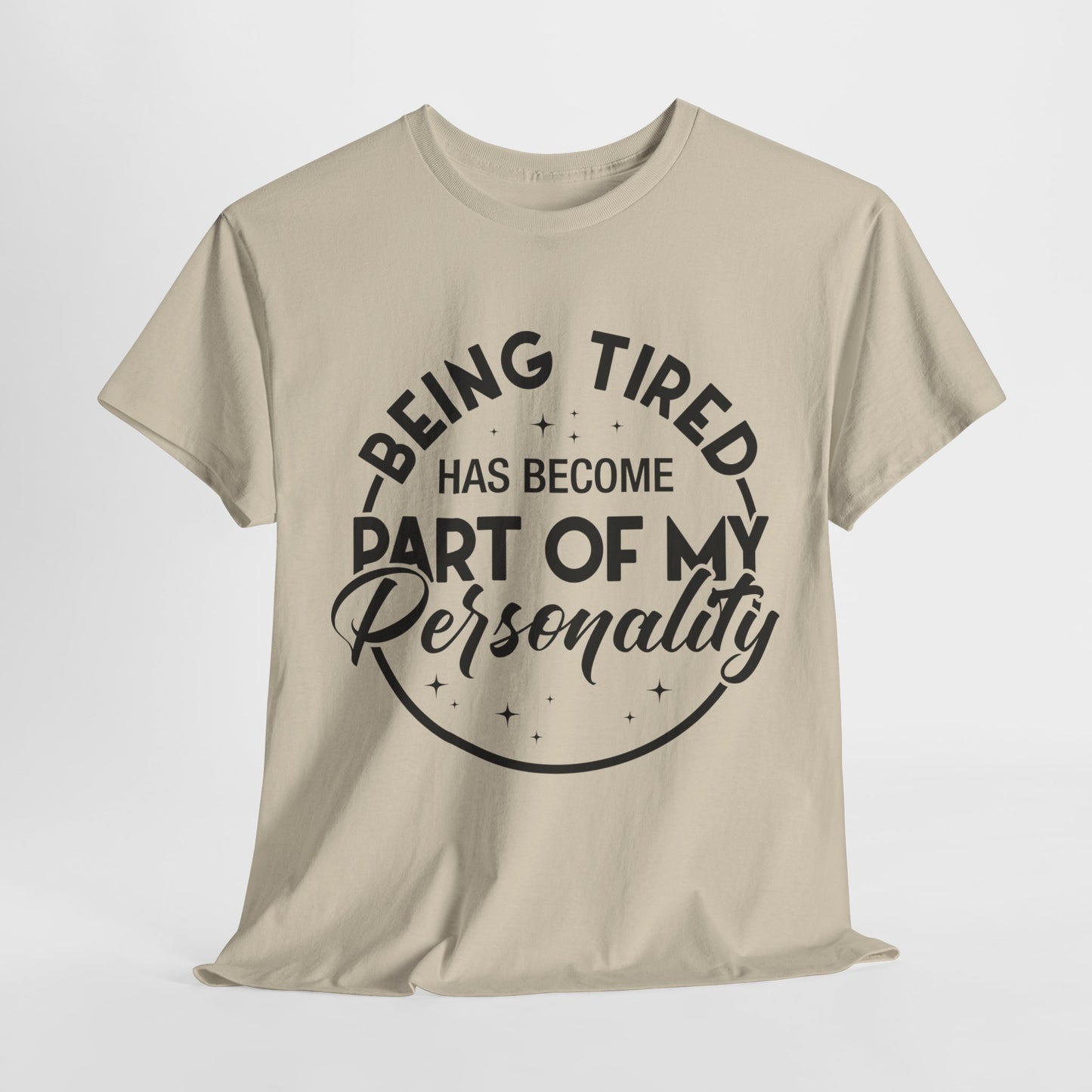 Being Tired Funny Unisex Heavy Cotton Tee Black Lettering