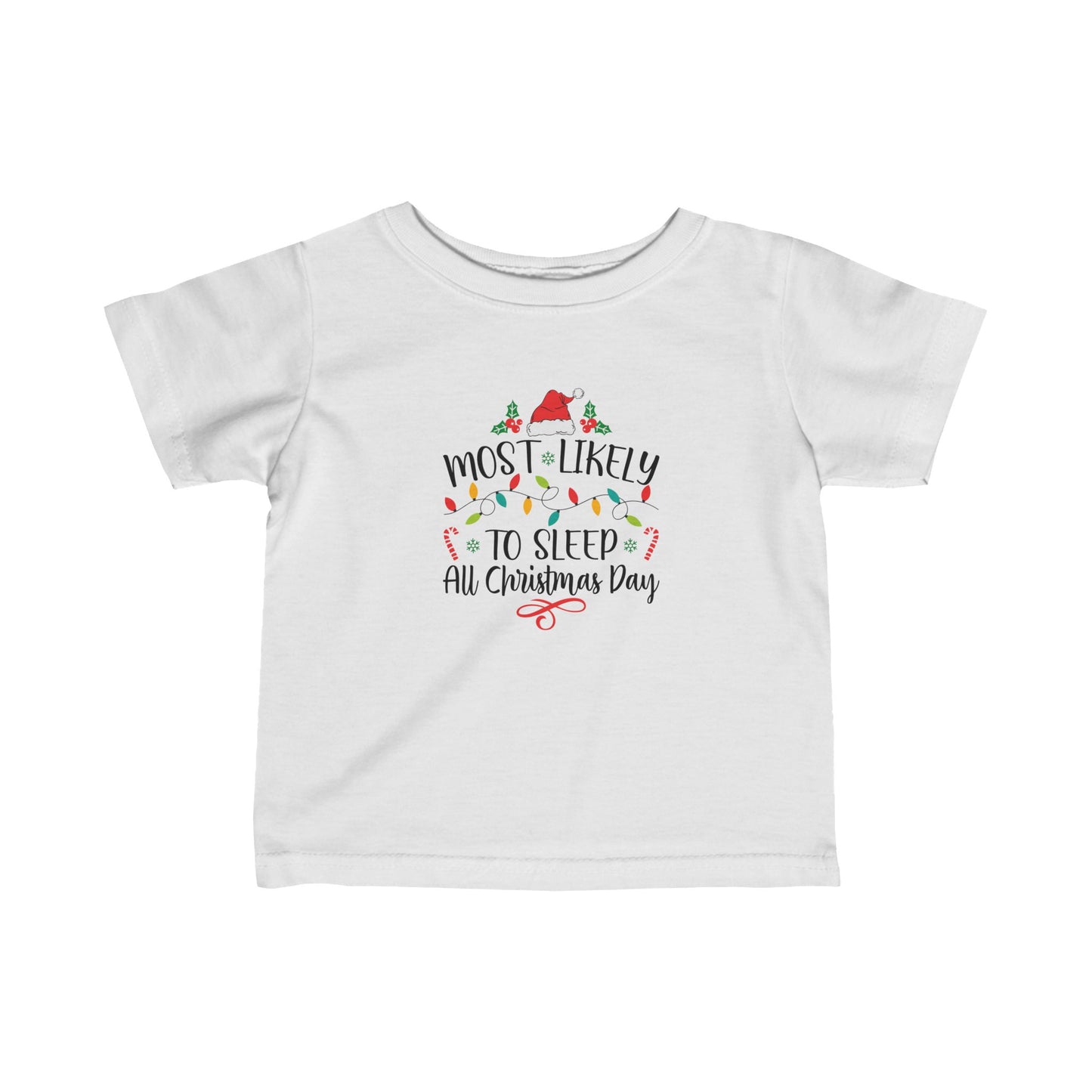 Most Likely To Sleep All Christmas Day Tee for Infants