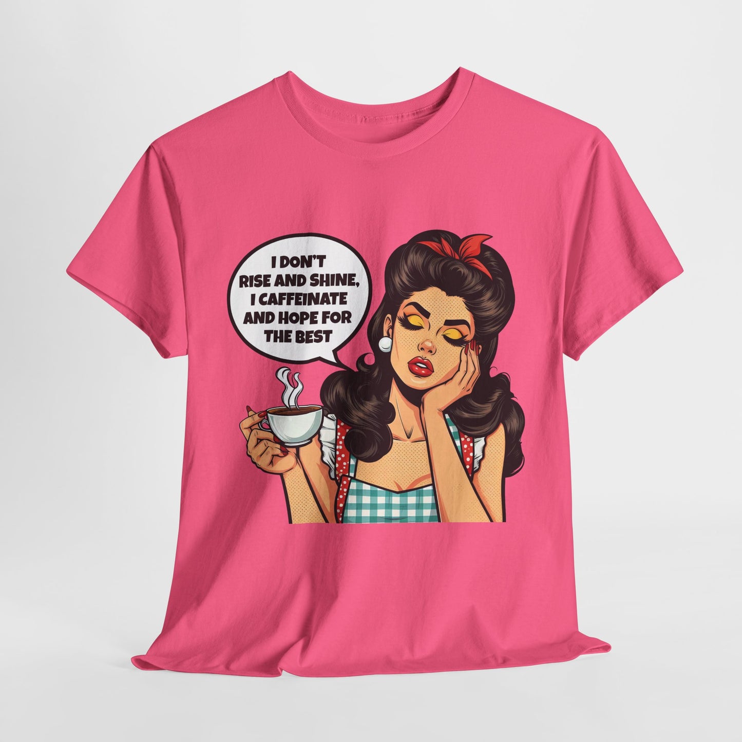 I Don't Rise And Shine Funny Housewife Heavy Cotton Tee