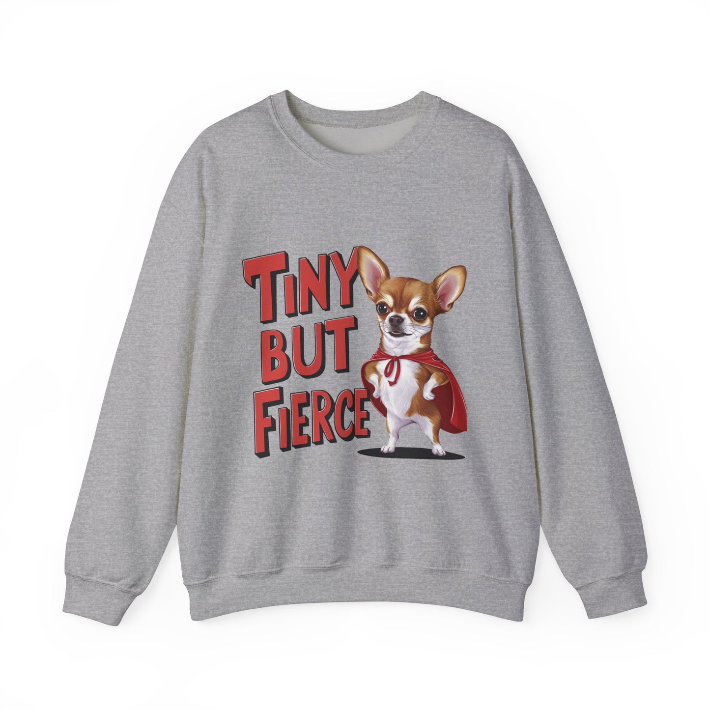 Tiny But Fierce Funny Dog Sweatshirt