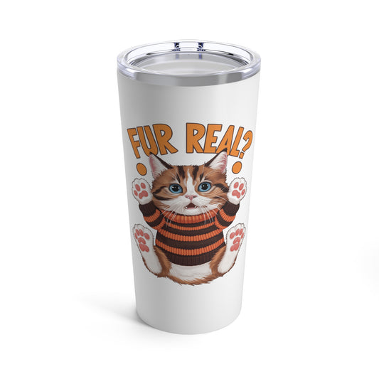 Fur Real Funny Cat Tumbler 20oz